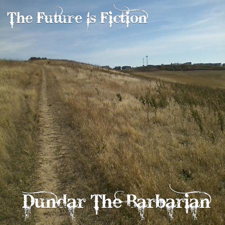 Dundar The Barbarian - The Future Is Fiction