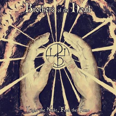 Brothers of the Head - Light the Night, Feed the Flame