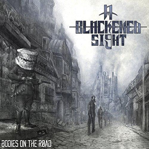 A Blackened Sight  - Bodies on the Road 