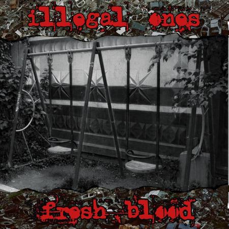 Illegal Ones - Fresh Blood