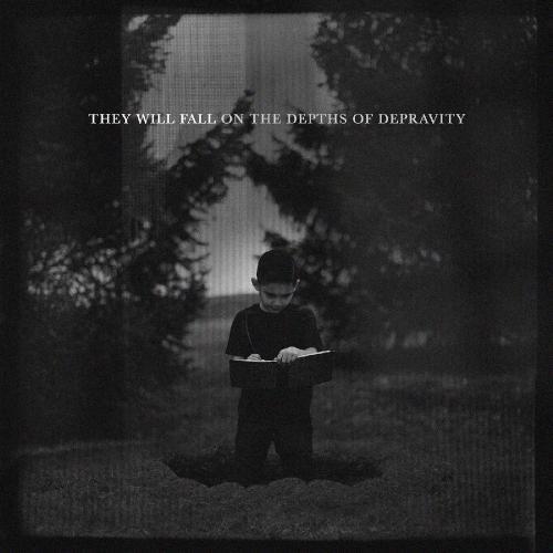 They Will Fall - On the Depths of Depravity
