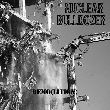 Nuclear Bulldozer - Demo​(​lition)