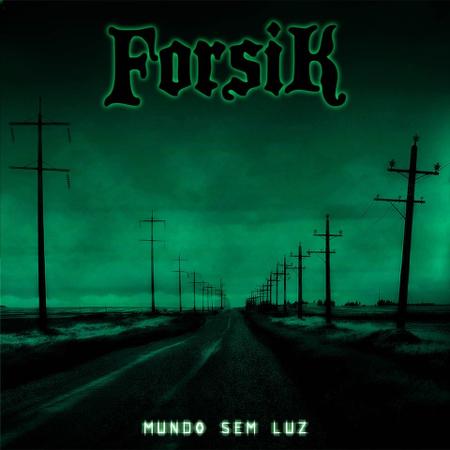 Forsik - Mundo sem Luz