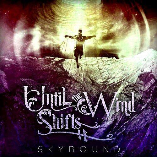 Until the Wind Shifts - Skybound (Deluxe Edition)