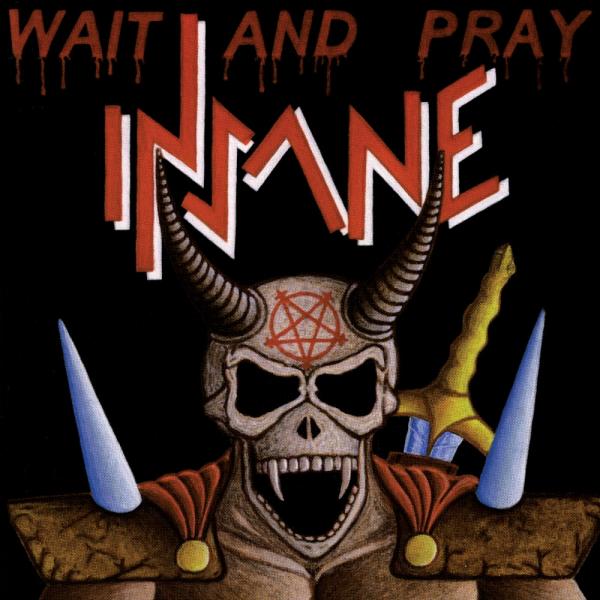 Insane  - Wait And Pray 