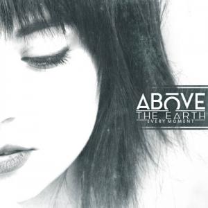 Above The Earth - Every Moment
