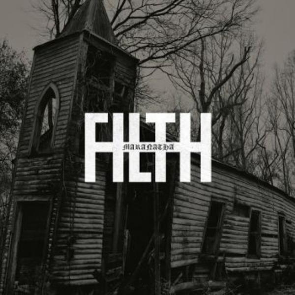 Maranatha - Filth