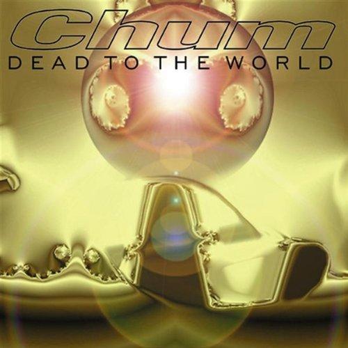 Chum - Dead To The World