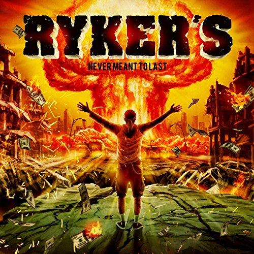 Rykers  - Never Meant To Last 