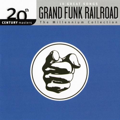 Grand Funk Railroad - The Millennium Collection: 20th Century Masters