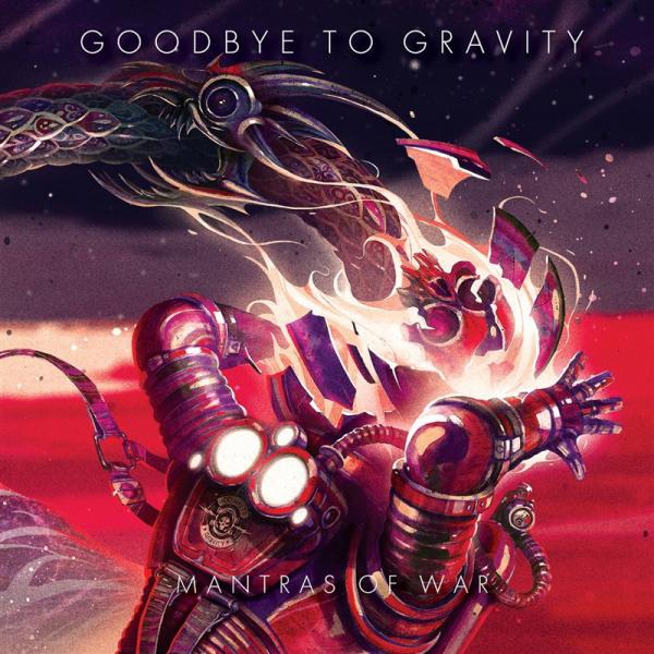 Goodbye To Gravity  - Mantras Of War