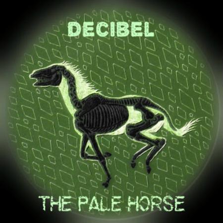 Decibel - The Pale Horse