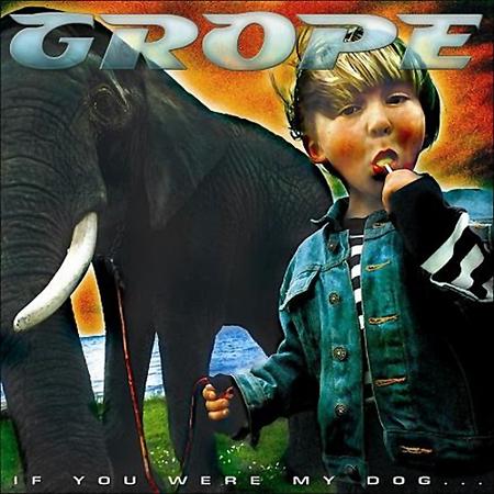 Grope - If You Were My Dog