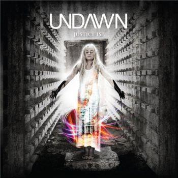 Undawn - And Justice Is...