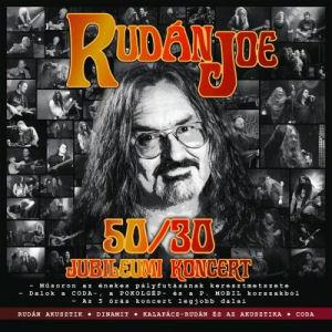 Rudán Joe - 50/30 Jubileumi koncert  (Live)