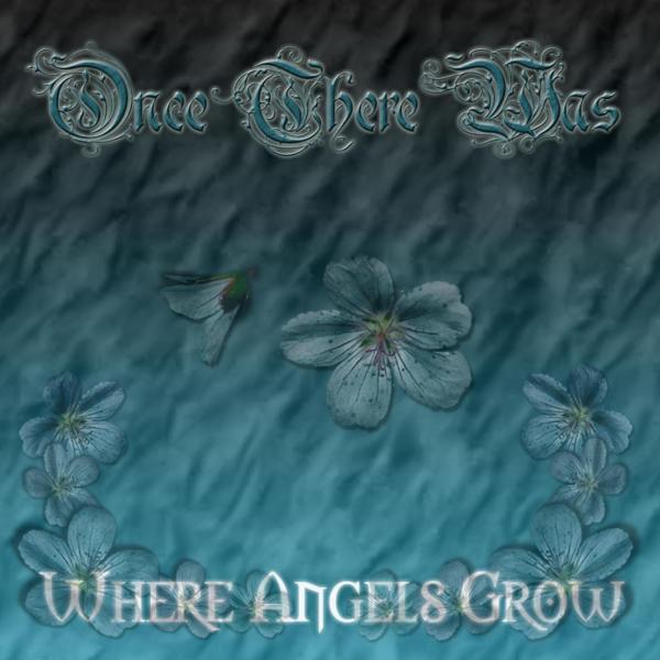 Once There Was - Where Angels Grow (Demo)