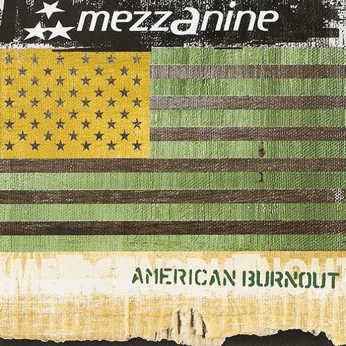 Mezzanine - American Burnout