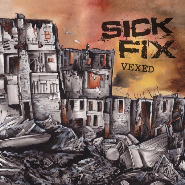 Sick Fix - Vexed
