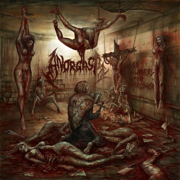 Anorgasm  - Mass Murder For Intercourse 