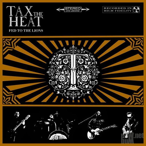 Tax The Heat - Fed To The Lions