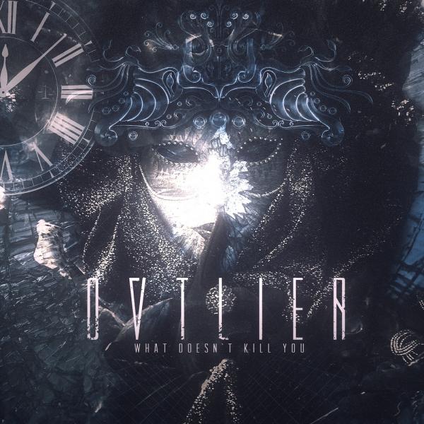 Ovtlier - What Doesn't Kill You