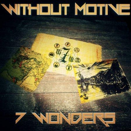 Without Motive - 7 Wonders