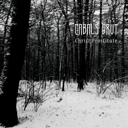 Cabals Brut - Christ Prostitute