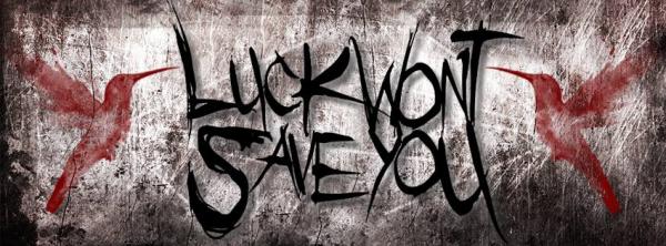 Luck Wont Save You - Discography (2009 - 2024)
