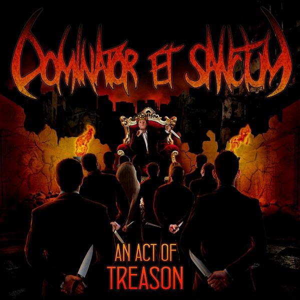 Dominator Et Sanctum  - An Act Of Treason 