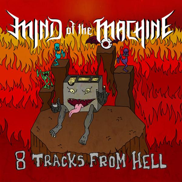Mind Of The Machine - 8 Tracks From Hell