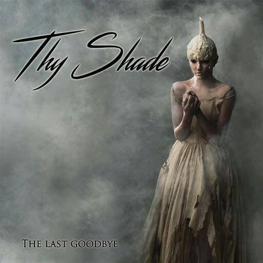 Thy Shade - The Last Goodbye 