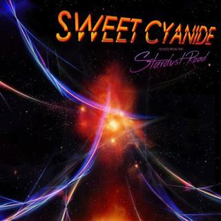 Sweet Cyanide  - Songs From the Stardust Road