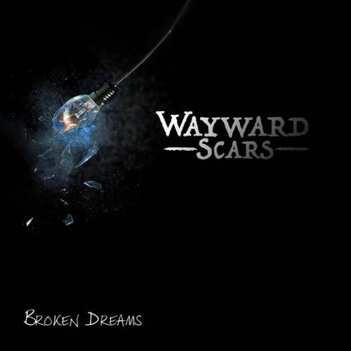 Wayward Scars - Broken Dream 