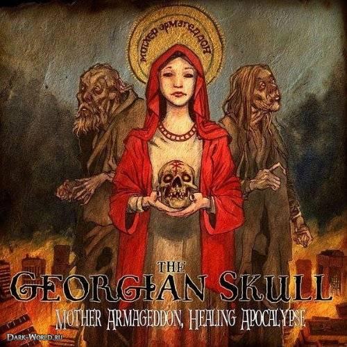 The Georgian Skull - Mother Armageddon, Healing Apocalypse