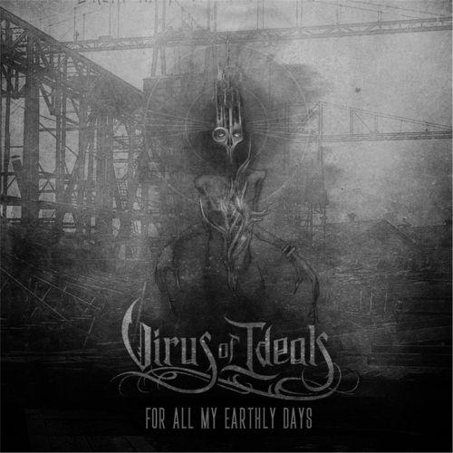 Virus Of Ideals - For All My Earthly Days (EP)