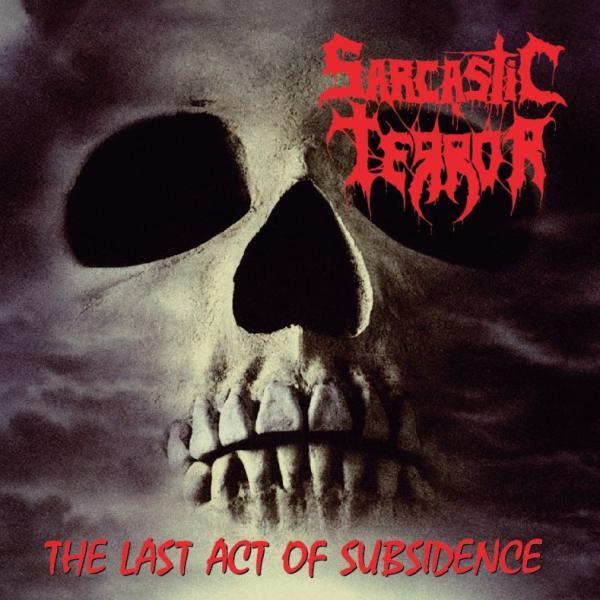 Sarcastic Terror - The Last Act Of Subsidence (Compilation)