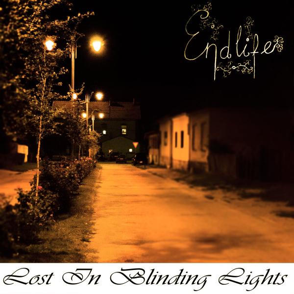 Endlife - Lost In Blinding Lights