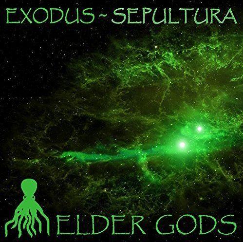 Exodus &amp; Sepultura - Elder Gods (Compilation)