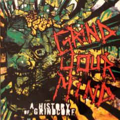 Various Artists - (feat. Napalm Death, Terrorizer, Brutal Truth etc.) - Grind Your Mind: A History Of Grindcore [2CD]