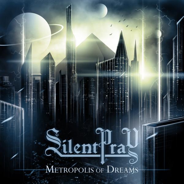 Silent Pray - Metropolis Of Dreams (EP)