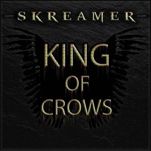 Skreamer - King Of Crows