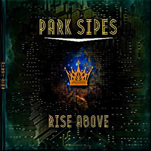 Park Sipes - Rise Above
