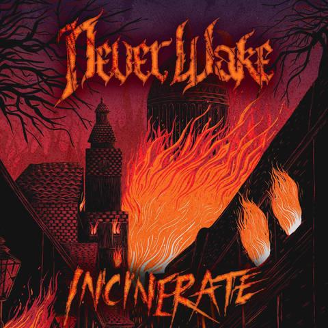 NeverWake  - Incinerate (EP)