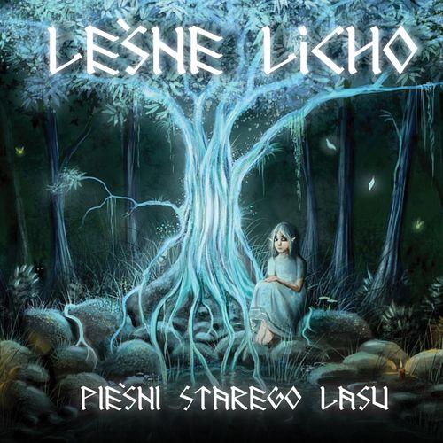 Leśne Licho - Pieśni Starego Lasu