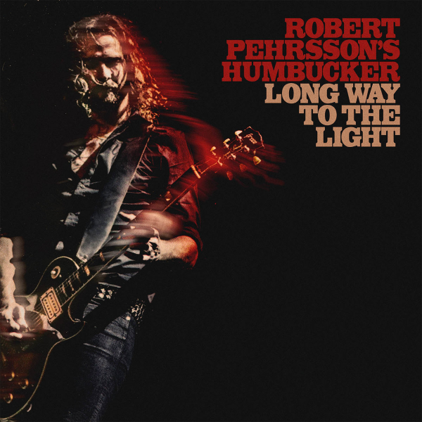 Robert Pehrsson's Humbucker - Long Way To The Light