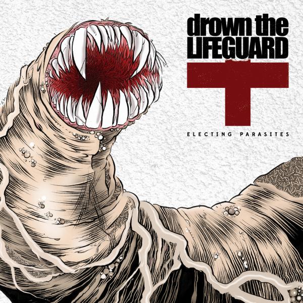 Drown The Lifeguard - Electing Parasites (EP)