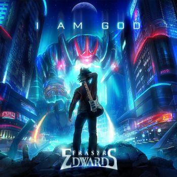 Fraser Edwards (with Pellek) - I Am God