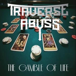 Traverse the Abyss - The Gamble of Life