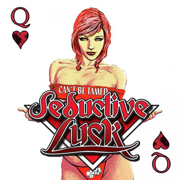 Seductive Luck - Can't Be Tamed