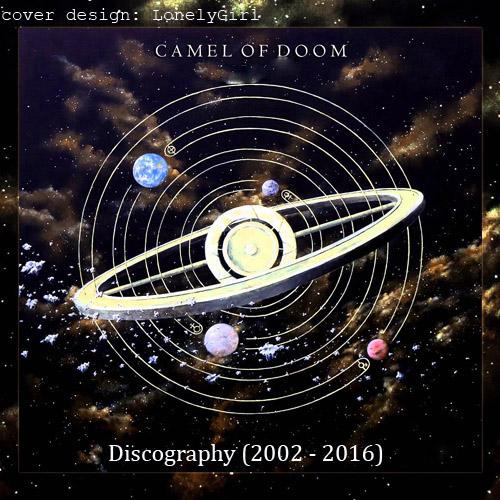 Camel Of Doom - Discography (2002 - 2016)